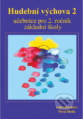 Kniha: Hudební výchova 2 : učebnice pro 2. ročník základní školy (Jindřiška Jaglová). Nová škola, 1998