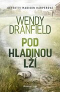 Kniha: Pod hladinou lží (Wendy Dranfield). Kniha Zlín, 2025