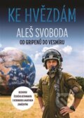 Kniha: Ke hvězdám (Martin Jonáš a Aleš Svoboda). Argo, 2025