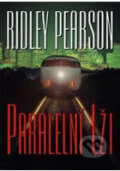 Paralelní lži - Ridley Pearson, BB/art, 2003