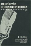 Kniha: Mluví k vám Ferdinand Peroutka 1 (Ferdinand Peroutka). Argo, 2003