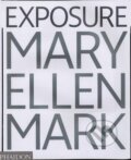 Kniha: Exposure (Mary Ellen Mark a Weston Naef). Phaidon, 2005