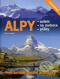 Alpy - Nejkrásnější horské průsmyky - Dieter Maier, , 2011