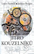 Kniha: Jitro kouzelníků (Louis Pauwels a Jacques Bergiet). Levné knihy a.s.