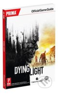 Kniha: Dying Light Prima Official Game Guide ()