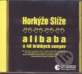Horkyze Slize: Alibaba A 40 Kratkych, EMI Music, 2003