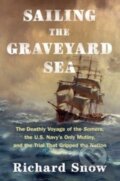 Kniha: Sailing the Graveyard Sea (Richard Snow). Scribner, 2023