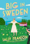 Kniha: Big in Sweden (Sally Franson). Mariner Books, 2024