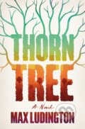 Kniha: Thorn Tree (Max Ludington). St. Martin´s Press, 2024