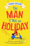 Kniha: The Man I Met on Holiday (Fiona Gibson). Avon, 2023