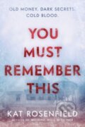 Kniha: You Must Remember This (Kat Rosenfield). , 2023