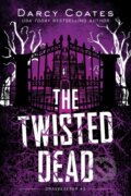Kniha: The Twisted Dead (Darcy Coates)