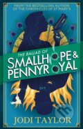 Kniha: The Ballad of Smallhope and Pennyroyal (Jodi Taylor). Headline Book, 2024