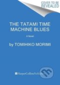 Kniha: The Tatami Time Machine Blues (Morimi Tomihiko). HarperCollins, 2024