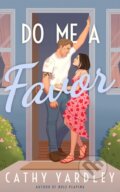 Kniha: Do Me a Favor (Cathy Yardley). , 2024