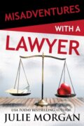 Kniha: Misadventures with a Lawyer (Julie Morgan). Waterhouse Press, 2021