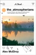 Kniha: The Atmospherians (Alex Mcelroy). Atria Books, 2021