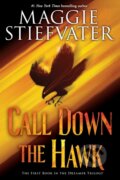 Kniha: Call Down the Hawk (The Dreamer Trilogy, Book 1) (Maggie Stiefvater). Scholastic, 2021