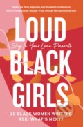 Kniha: Loud Black Girls (Elizabeth Uviebinene a Yomi Adegoke). Fourth Estate, 2021