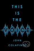 Kniha: This Is the Voice (John Colapinto). Simon & Schuster, 2021