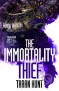 Kniha: The Immortality Thief (Taran Hunt). Solaris, 2022