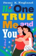 Kniha: The One True Me and You (Remi K. England)