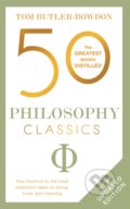 Kniha: 50 Philosophy Classics (Tom Butler-Bowdon). , 2022