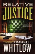 Kniha: Relative Justice (Robert Whitlow). Thomas Nelson Publishers, 2022