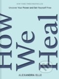 Kniha: How We Heal (Alexandra Elle). Chronicle Books, 2022