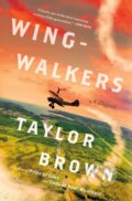 Kniha: Wingwalkers (Taylor Brown). St. Martin´s Press, 2022