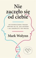 Kniha: Nie zaczęło się od ciebie (Mark Wolynn)