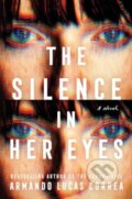 Kniha: The Silence in Her Eyes (Correa Armando Lucas). Atria Books, 2024