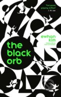 Kniha: The Black Orb (Ewhan Kim). Serpents Tail, 2024