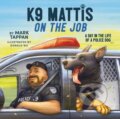 Kniha: K9 Mattis on the Job (Tappan Mark). , 2024