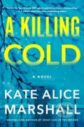 Kniha: A Killing Cold (Kate Alice Marshall). Flatiron Books, 2025