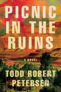 Kniha: Picnic In the Ruins (Todd Robert Peterson). Counterpoint, 2021