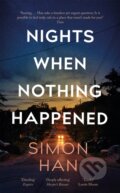Kniha: Nights When Nothing Happened (Simon Han). Corsair, 2021