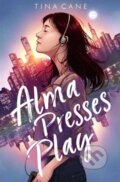 Kniha: Alma Presses Play (Tina Cane)