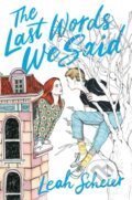 Kniha: The Last Words We Said (Leah Scheier). Simon & Schuster Books for Young Readers, 2022