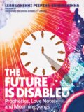 Kniha: The Future is Disabled (Leah Lakshmi Piepzna-Samarasinha). Arsenal Pulp Press, 2022
