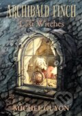 Kniha: Archibald Finch and the Lost Witches (Michel Guyon). Andrews McMeel, 2022
