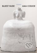 Kniha: Bluest Nude (Codjoe Ama). Milkweed Editions, 2022