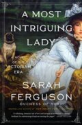 Kniha: A Most Intriguing Lady (Sarah Ferguson). , 2023