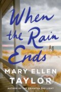 Kniha: When the Rain Ends (Mary Ellen Taylor). , 2023