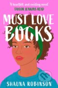 Kniha: Must Love Books (Shauna Robinson). One More Chapter, 2023