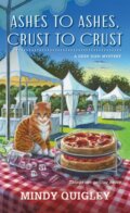 Kniha: Ashes to Ashes, Crust to Crust (Mindy Quigley). , 2023