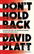 Kniha: Don't Hold Back (David Platt). , 2024