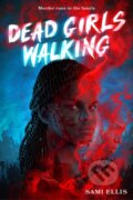Kniha: Dead Girls Walking (Sami Ellis). Amulet Books, 2024