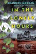 Kniha: In the Lonely Hours (Shannon Morgan). Kensington Publishing Corporation, 2024