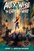 Kniha: Alex Wise vs. the End of the World (Terry J. Benton-Walker)